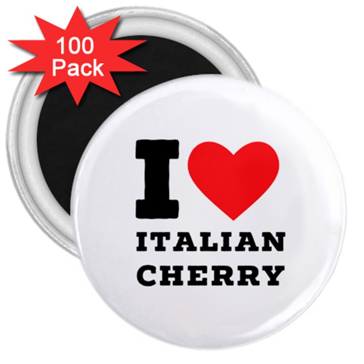 I love Italian cherry 3  Magnets (100 pack)