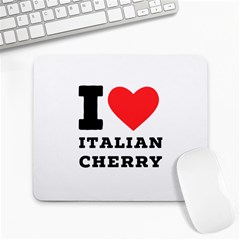 I Love Italian Cherry Large Mousepad by ilovewhateva