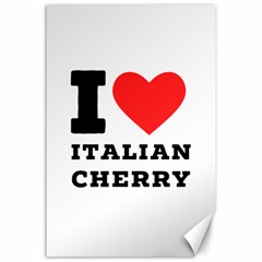 I Love Italian Cherry Canvas 24  X 36  by ilovewhateva