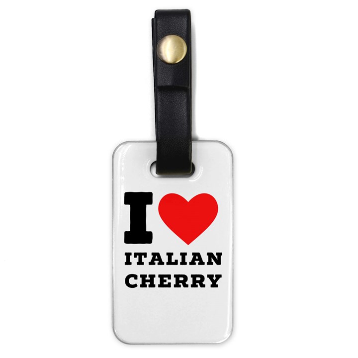 I love Italian cherry Luggage Tag (one side)