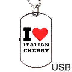 I Love Italian Cherry Dog Tag Usb Flash (one Side) by ilovewhateva