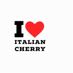 I Love Italian Cherry Small Garden Flag (two Sides) by ilovewhateva