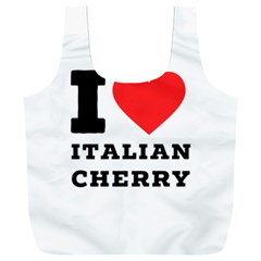 I Love Italian Cherry Full Print Recycle Bag (xxxl) by ilovewhateva