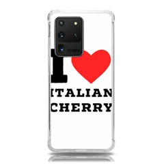 I Love Italian Cherry Samsung Galaxy S20 Ultra 6 9 Inch Tpu Uv Case by ilovewhateva