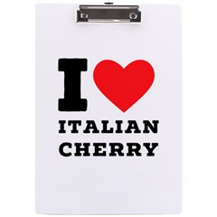 I Love Italian Cherry A4 Acrylic Clipboard by ilovewhateva