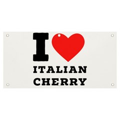 I Love Italian Cherry Banner And Sign 6  X 3  by ilovewhateva