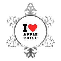 I Love Apple Crisp Metal Small Snowflake Ornament by ilovewhateva