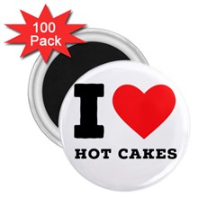 I Love Hot Cakes 2 25  Magnets (100 Pack)  by ilovewhateva