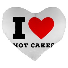 I Love Hot Cakes Large 19  Premium Flano Heart Shape Cushions by ilovewhateva