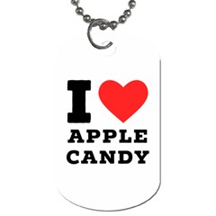 I Love Apple Candy Dog Tag (one Side) by ilovewhateva