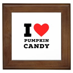 I Love Pumpkin Candy Framed Tile by ilovewhateva