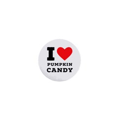 I Love Pumpkin Candy 1  Mini Buttons by ilovewhateva