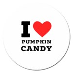 I love pumpkin candy Magnet 5  (Round) Front