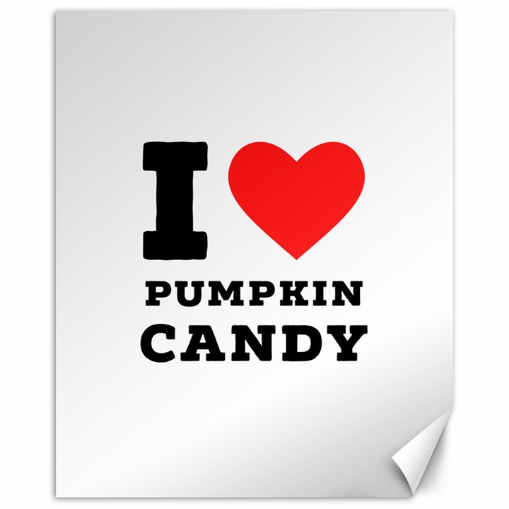 I love pumpkin candy Canvas 16  x 20 