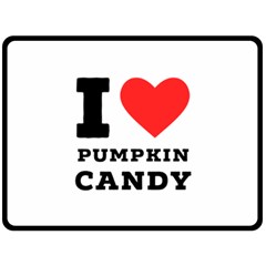 I Love Pumpkin Candy Two Sides Fleece Blanket (large) by ilovewhateva