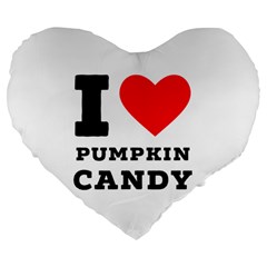 I Love Pumpkin Candy Large 19  Premium Flano Heart Shape Cushions by ilovewhateva