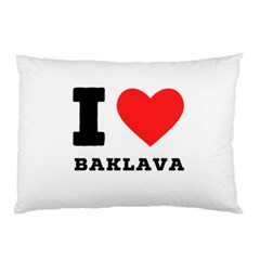 I Love Baklava Pillow Case by ilovewhateva