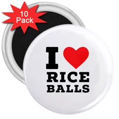 I Love Rice Balls 3  Magnets (10 Pack)  by ilovewhateva