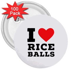 I Love Rice Balls 3  Buttons (100 Pack)  by ilovewhateva