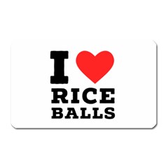 I Love Rice Balls Magnet (rectangular) by ilovewhateva