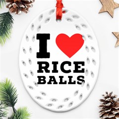 I Love Rice Balls Ornament (oval Filigree) by ilovewhateva