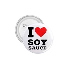 I Love Soy Sauce 1 75  Buttons by ilovewhateva