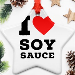 I Love Soy Sauce Ornament (star) by ilovewhateva