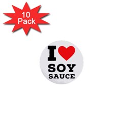 I Love Soy Sauce 1  Mini Buttons (10 Pack)  by ilovewhateva