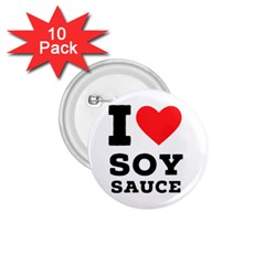 I Love Soy Sauce 1 75  Buttons (10 Pack) by ilovewhateva