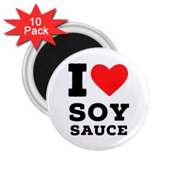 I Love Soy Sauce 2 25  Magnets (10 Pack)  by ilovewhateva