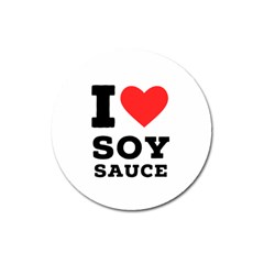 I Love Soy Sauce Magnet 3  (round) by ilovewhateva