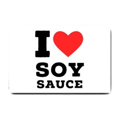 I Love Soy Sauce Small Doormat by ilovewhateva