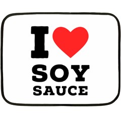 I Love Soy Sauce Two Sides Fleece Blanket (mini) by ilovewhateva