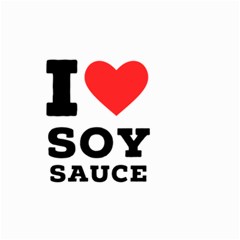 I Love Soy Sauce Small Garden Flag (two Sides) by ilovewhateva