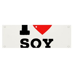 I Love Soy Sauce Banner And Sign 6  X 2  by ilovewhateva