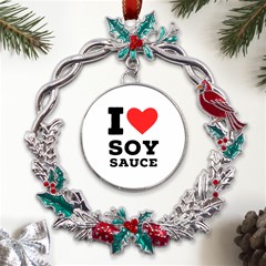 I Love Soy Sauce Metal X mas Wreath Holly Leaf Ornament