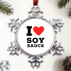 I Love Soy Sauce Metal Large Snowflake Ornament by ilovewhateva