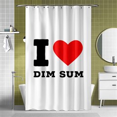 I Love Dim Sum Shower Curtain 48  X 72  (small)  by ilovewhateva