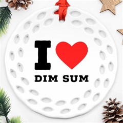 I Love Dim Sum Ornament (round Filigree) by ilovewhateva