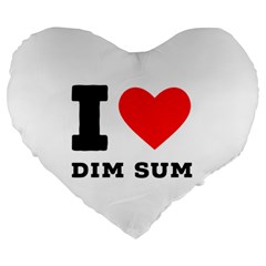 I Love Dim Sum Large 19  Premium Heart Shape Cushions by ilovewhateva