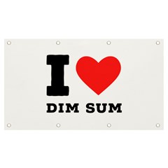 I Love Dim Sum Banner And Sign 7  X 4  by ilovewhateva