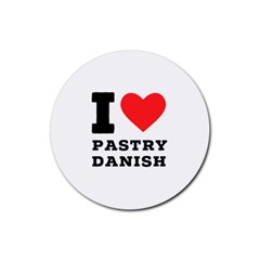 I Love Pastry Danish Rubber Round Coaster (4 Pack) by ilovewhateva