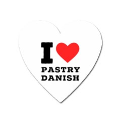 I Love Pastry Danish Heart Magnet by ilovewhateva