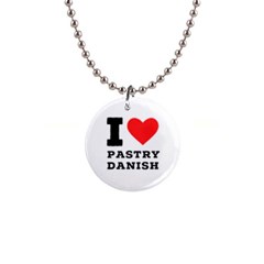 I Love Pastry Danish 1  Button Necklace by ilovewhateva