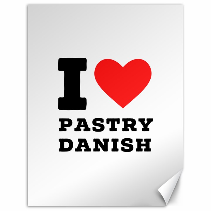 I love pastry danish Canvas 12  x 16 