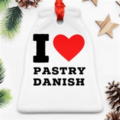 I Love Pastry Danish Ornament (bell) by ilovewhateva