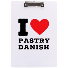 I Love Pastry Danish A4 Acrylic Clipboard by ilovewhateva