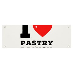 I Love Pastry Danish Banner And Sign 6  X 2  by ilovewhateva