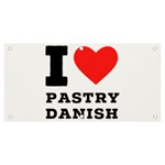 I love pastry danish Banner and Sign 6  x 3  Front