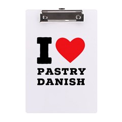 I Love Pastry Danish A5 Acrylic Clipboard by ilovewhateva